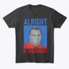 John Meadows Alright Hi Everybody T Shirt Merch