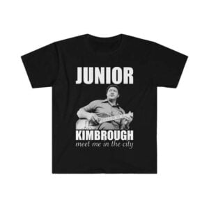 Junior Kimbrough T Shirt Merch Musician Meet Me In The City