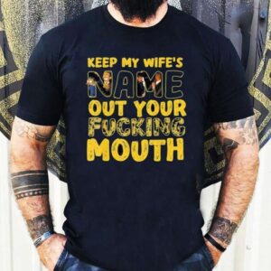 Keep My Wife Name Out Your Mouth T Shirt Will Smith Oscar