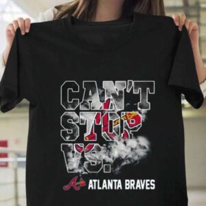 MLB Atlanta Braves Baseball Cant Stop T Shirt Merch