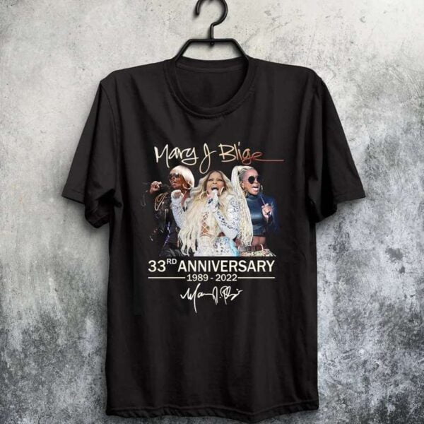 Mary J Blige 33rd Anniversary 2022 T Shirt Merch Singer Music