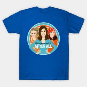 Mary Tyler Moore After All T Shirt Merch