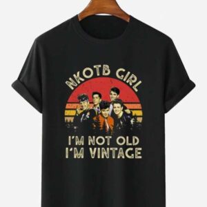NKOTB Girl Im Not Old Im Vintage T Shirt Merch