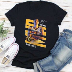 Nikola Jokic Denver Nuggets 2021 NBA MVP Signature T Shirt Merch