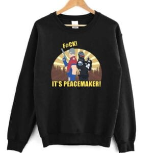 Peacemaker Sweatshirt John Cena Vigilante Its Peacemaker T Shirt