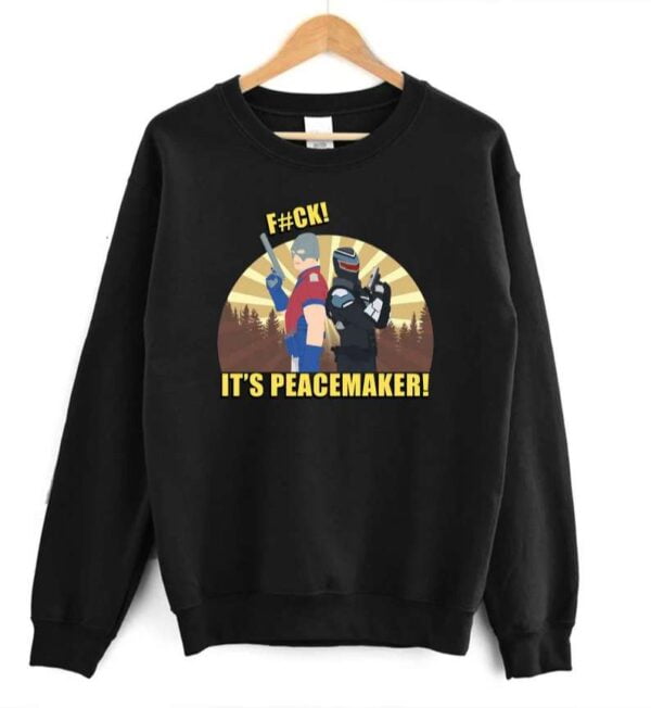 Peacemaker Sweatshirt John Cena Vigilante Its Peacemaker T Shirt