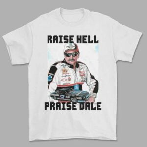 Raise Hell Praise Dale T Shirt Merch