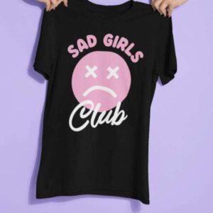 Sad Girls Club T Shirt Merch