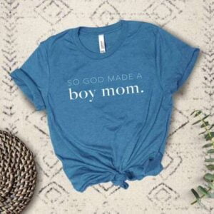 So God Made A Boy Mom Classic T Shirt
