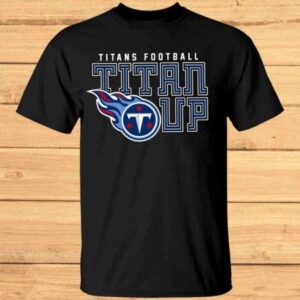 Tennessee Titans Football Titan Up Hometown T Shirt Merch