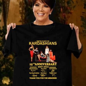 The Kardashians 15th Anniversary 2007 – 2022 Signatures T Shirt Thank You For The Memories