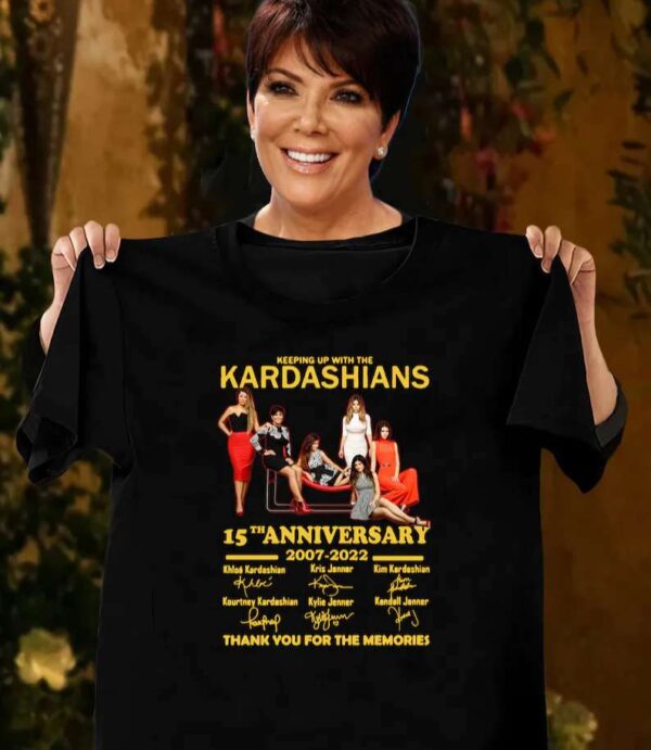 The Kardashians 15th Anniversary 2007 – 2022 Signatures T Shirt Thank You For The Memories