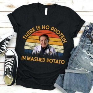 There Is No Protein In Mashed Potato Dr Younan Nowzaradan T Shirt Merch