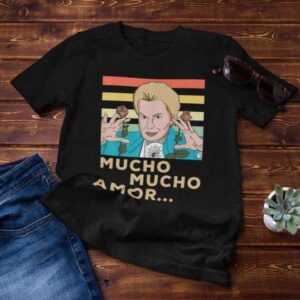 Walter Mucho Mucho Amor T Shirt Merch