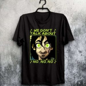 We Dont Talk About Bruno Encanto T Shirt Merch