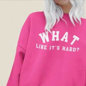 What Like its Hard Sweatshirt Legally Blonde T Shirt Merch