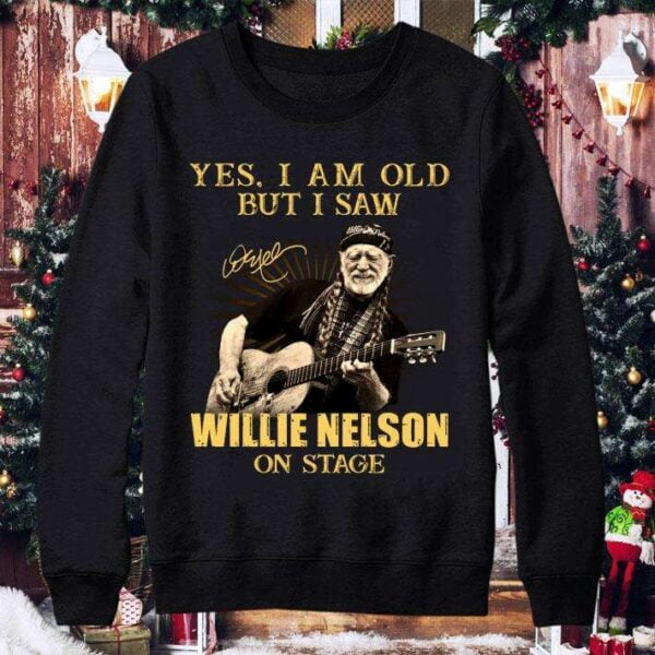 Yes I Am Old But I Saw Willie Nelson On Stage Signature T Shirt Merch