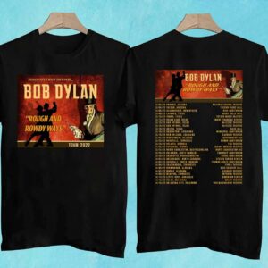 Bob Dylan Rough And Rowdy Ways Tour 2022 T Shirt