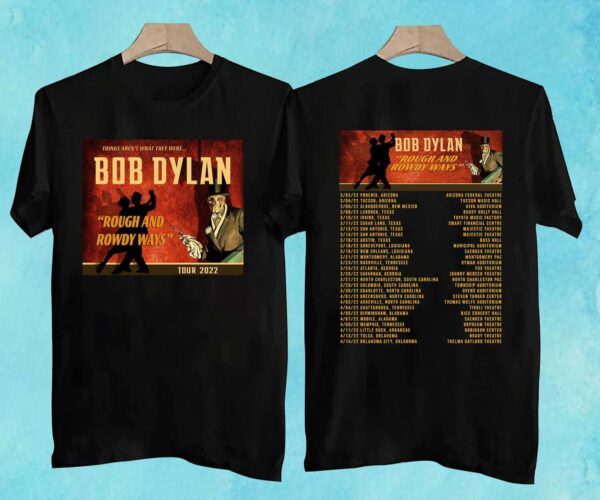 Bob Dylan Rough And Rowdy Ways Tour 2022 T Shirt