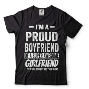 Boyfriend T Shirt Im A Proud Boyfriends