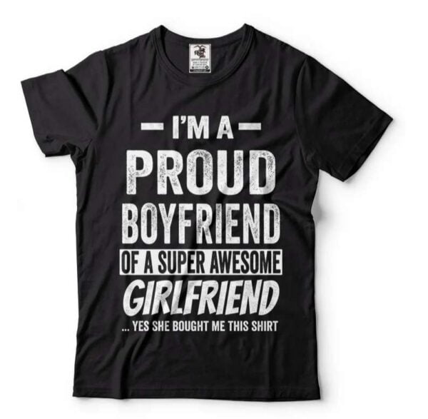 Boyfriend T Shirt Im A Proud Boyfriends