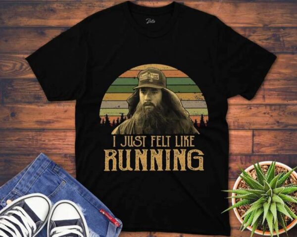 Forrest Gump I Just Felt Like Running T Shirt