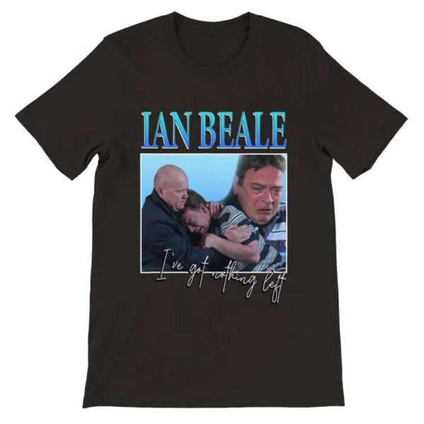 Ian Beale T Shirt Ive Got Nothing Left Eastenders