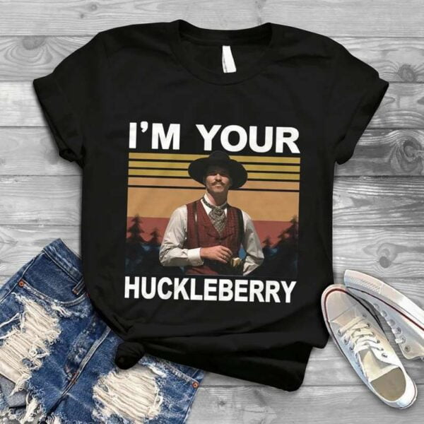 Im Your Huckleberry T Shirt