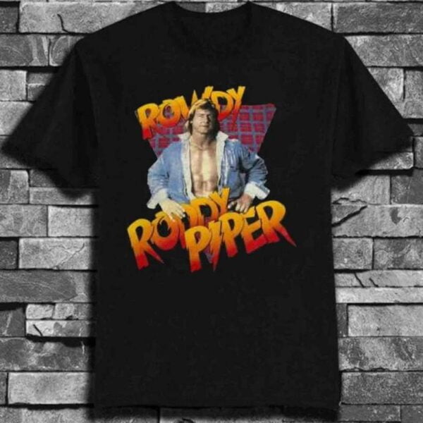 Rod Rowdy Roddy Piper T Shirt