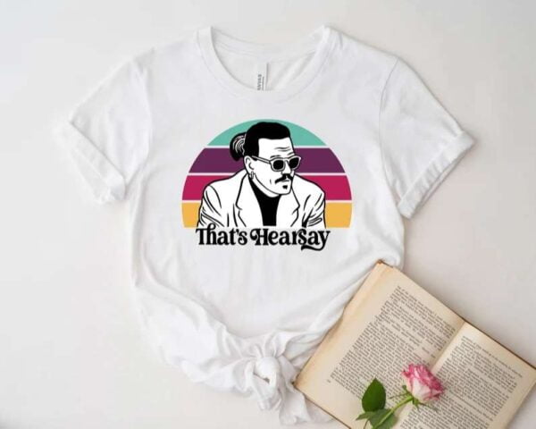 Thats Hearsay T Shirt Johnny Depp
