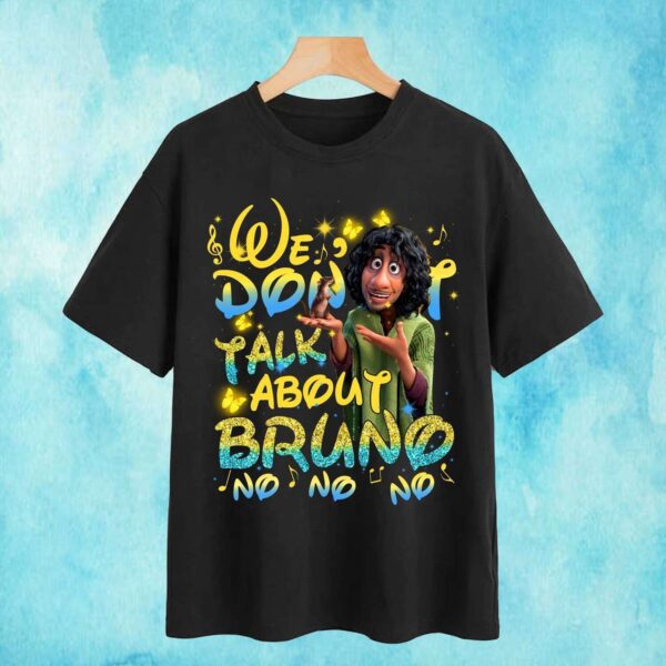 We Dont Talk About Bruno T Shirt Encanto