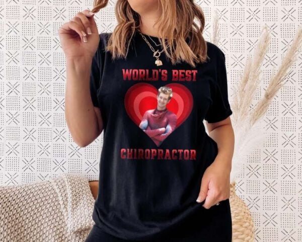 Worlds Best Chiropractor T Shirt Andrew Garfield Love