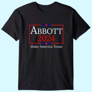 Abbott Greg Abbott 2024 Republican T Shirt