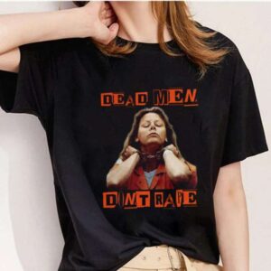 Aileen Wuornos Shirt Dead Men Dont Rape