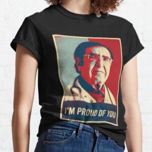 Dr Now Im Proud Of You T Shirt