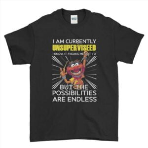 I Am Currently Unsupervised Sarcasm Sarcastic Rude T Shirt