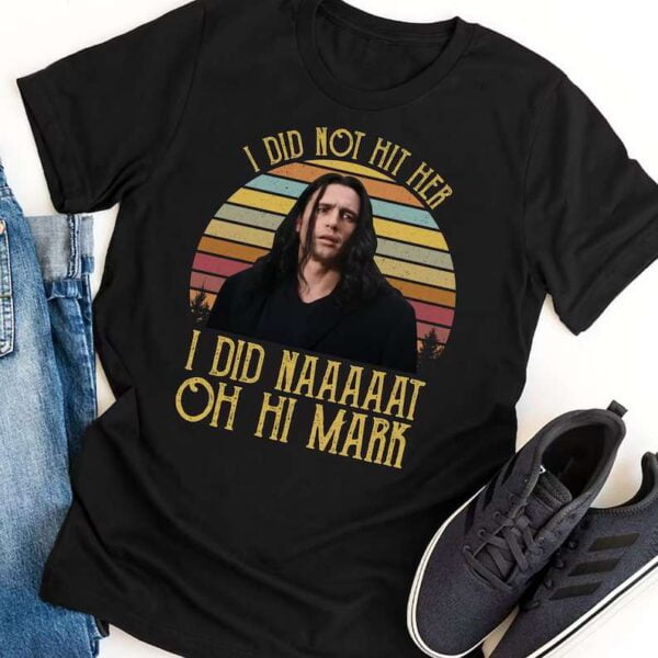 I Did Not Hit Her I Did Naaat Oh Hi Mark T Shirt