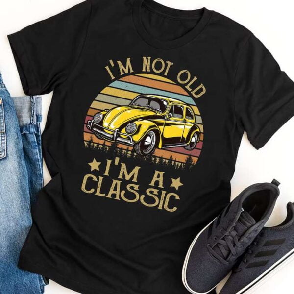 Im Not Old Im A Classic Car T Shirt