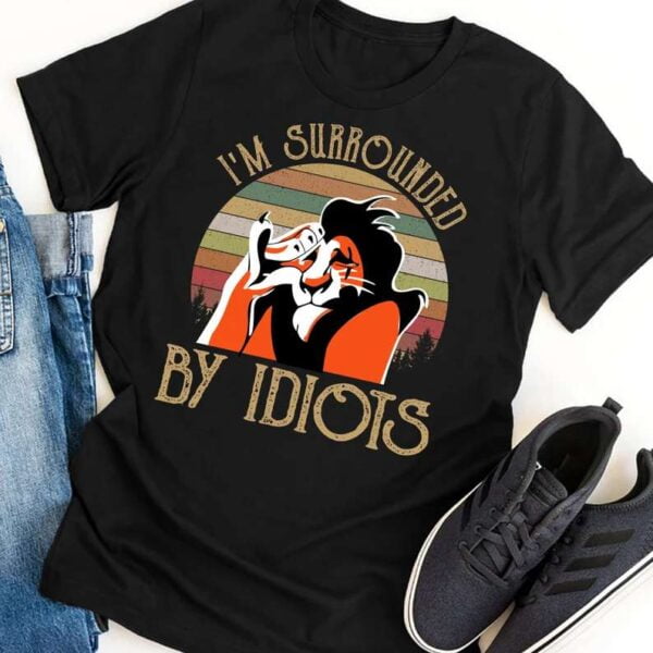 Im Surrounded By Idiots T Shirt