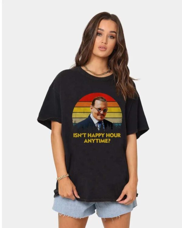 Isnt Happy Hour Anytime T Shirt Johnny Depp