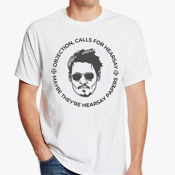Johnny Depp Objection Calls For Hearsay Sweatshirt Justice for Johnny T Shirt