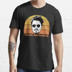 Johnny Depp Objection Calls For Hearsay T Shirt