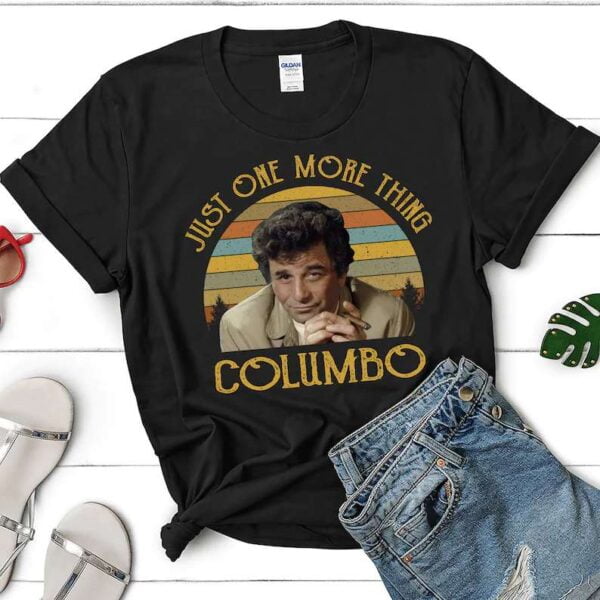 Just One More Thing Columbo T Shirt