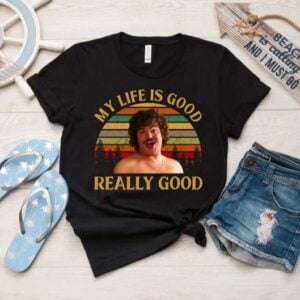 My Life Is Good Really Good T Shirt Nacho Libre