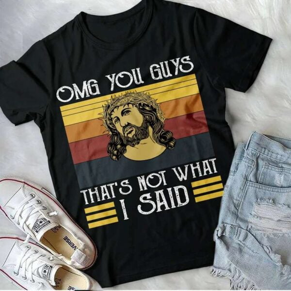 OMG You Guys Thats Not What I Said T Shirt National Day of Prayer
