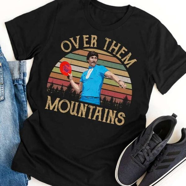 Over Them Mountains Disc Golf T Shirt Uncle Rico