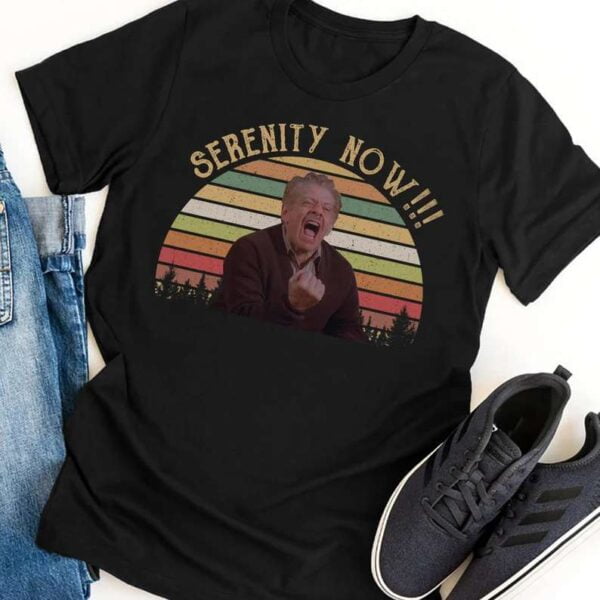 Serenity Now T Shirt