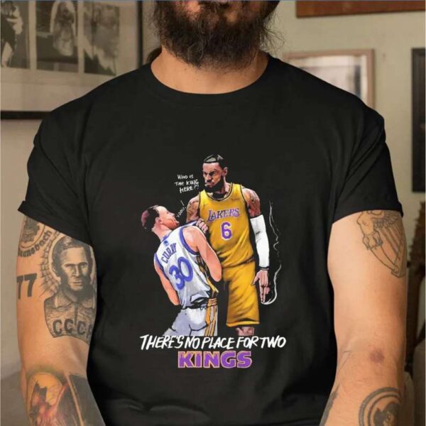 Stephen Curry And Lebron James Theres No Place For Two Kings Shirt