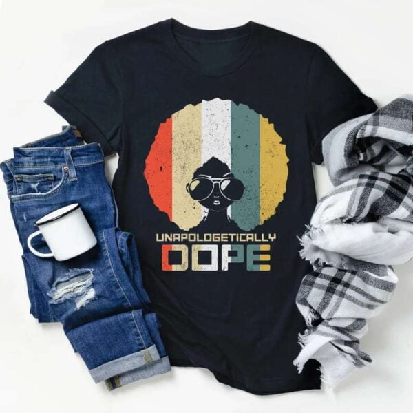 Unapologetically Dope African American T Shirt