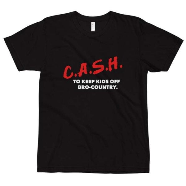 CASH To Keep Kids Off Bro Country T Shirt